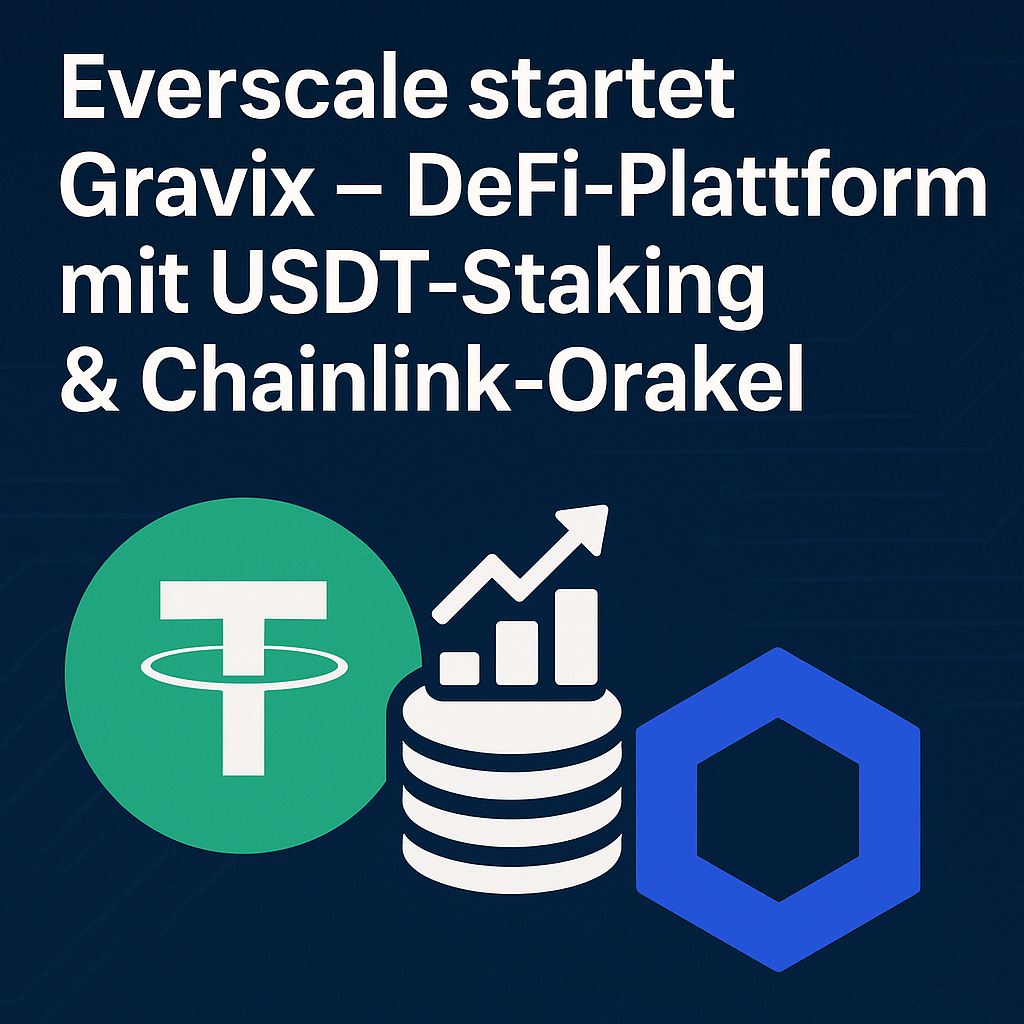 Everscale startet Gravix – DeFi-Plattform mit USDT-Staking & Chainlink-Orakel