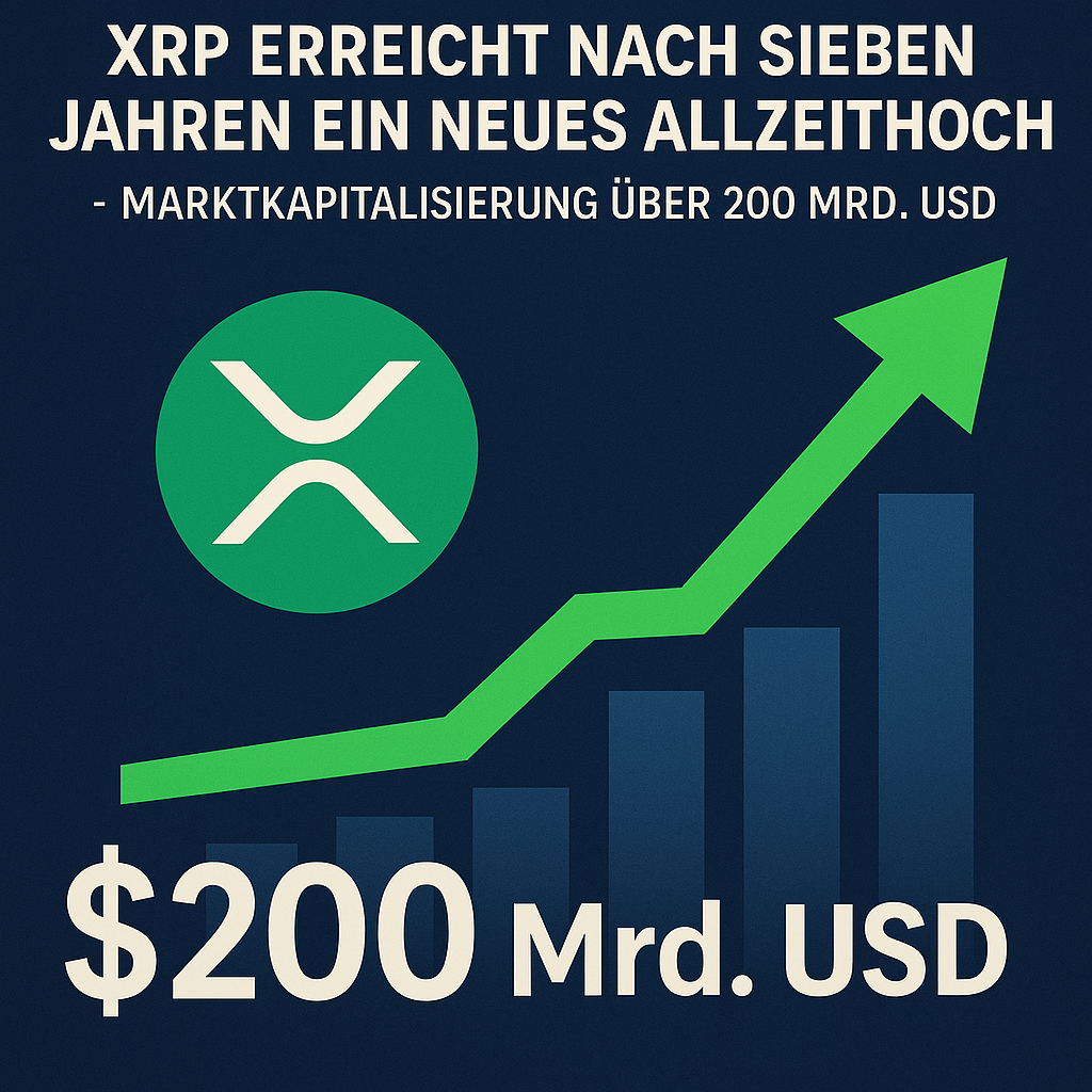 XRP erreicht nach sieben Jahren ein neues Allzeithoch – Marktkapitalisierung über 200 Mrd. USD